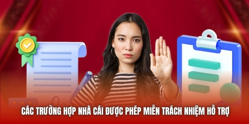 Các trường hợp nhà cái được phép miễn trách nhiệm hỗ trợ