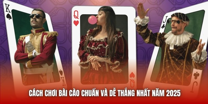 Cách Chơi Bài Cào Chuẩn Và Dễ Thắng Nhất Năm 2025