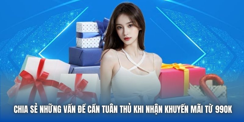 Chia sẻ những vấn đề cần tuân thủ khi nhận khuyến mãi từ 99OK