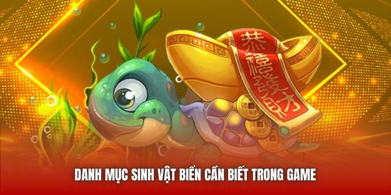 Danh mục sinh vật biển cần biết trong game