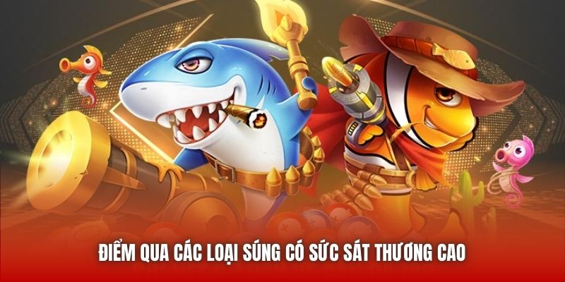 Điểm qua các loại súng có sức sát thương cao