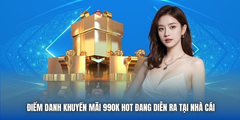 Điểm Danh Khuyến Mãi 99OK Hot Đang Diễn Ra Tại Nhà Cái