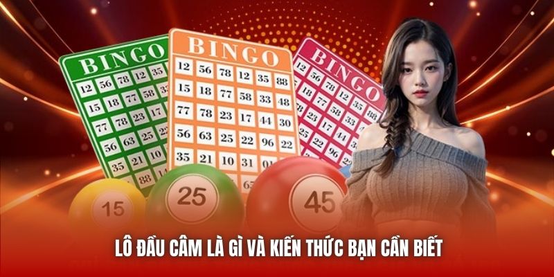 Lô đầu câm là gì và kiến thức bạn cần biết