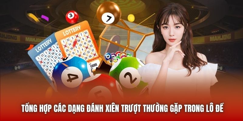 Tổng hợp các dạng đánh xiên trượt thường gặp trong lô đề